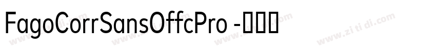 FagoCorrSansOffcPro 字体转换 FagoCorrSansOffcPro 字体转换